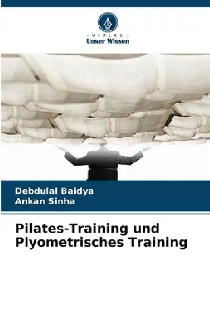 Pilates-Training und Plyometrisches Training by Debdulal Baidya, Ankan Sinha