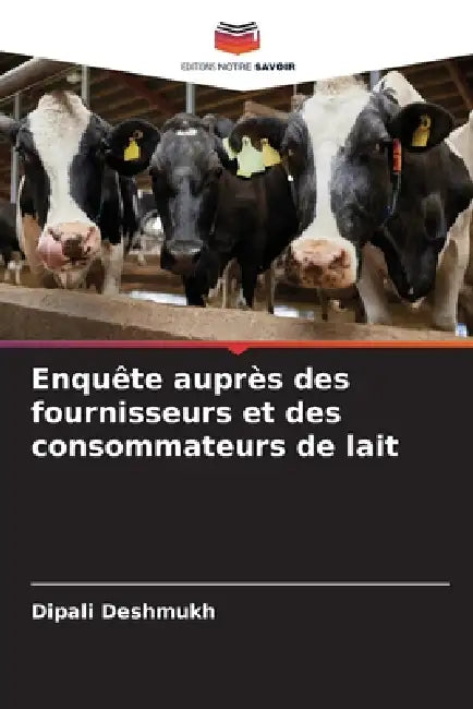 Enquête auprès des fournisseurs et des consommateurs de lait by Dipali Deshmukh