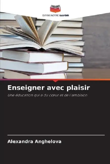 Enseigner avec plaisir by Alexandra Anghelova