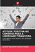 Atitude Positiva No Caminho Para a Liberdade Financeira. by Edgar Eduardo Garza Cerna
