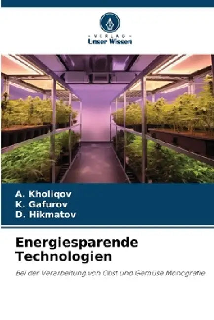 Energiesparende Technologien by A. Kholiqov, K. Gafurov, D. Hikmatov
