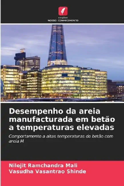 Desempenho da areia manufacturada em betão a temperaturas elevadas by Nilejit Ramchandra Mali, Vasudha Vasantrao Shinde