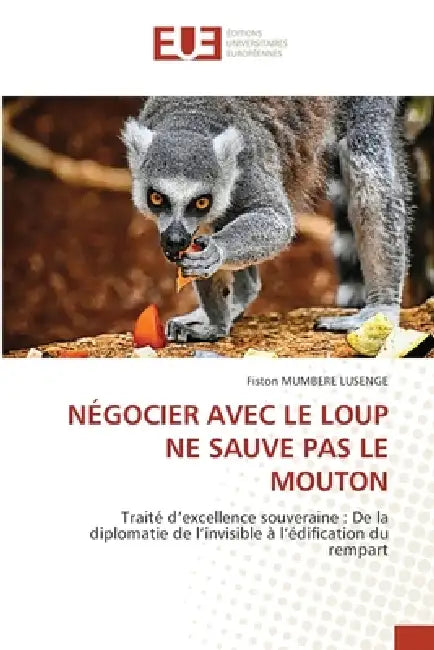 Négocier Avec Le Loup Ne Sauve Pas Le Mouton by Fiston Mumbere Lusenge