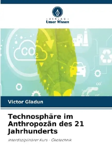 Technosphäre im Anthropozän des 21 Jahrhunderts by Victor Gladun