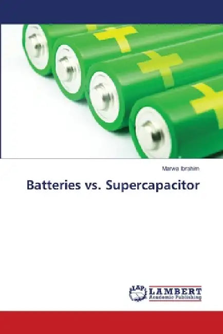 Batteries vs. Supercapacitor by Marwa Ibrahim