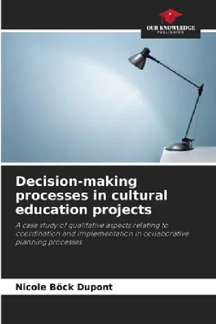 Decision-making processes in cultural education projects by Nicole Böck DuPont