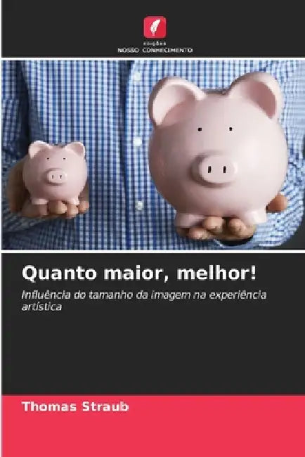 Quanto maior, melhor! by Thomas Straub