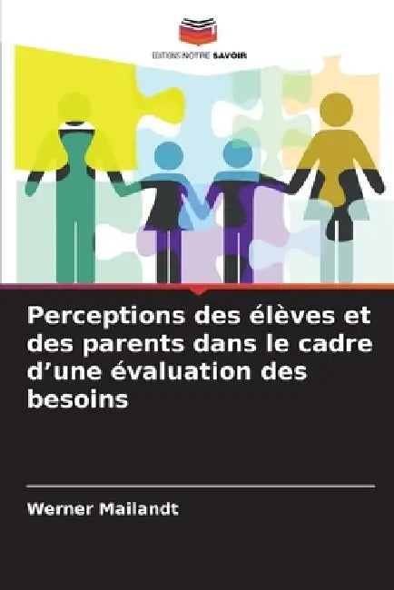 Perceptions des élèves et des parents dans le cadre d'une évaluation des besoins by Werner Mailandt