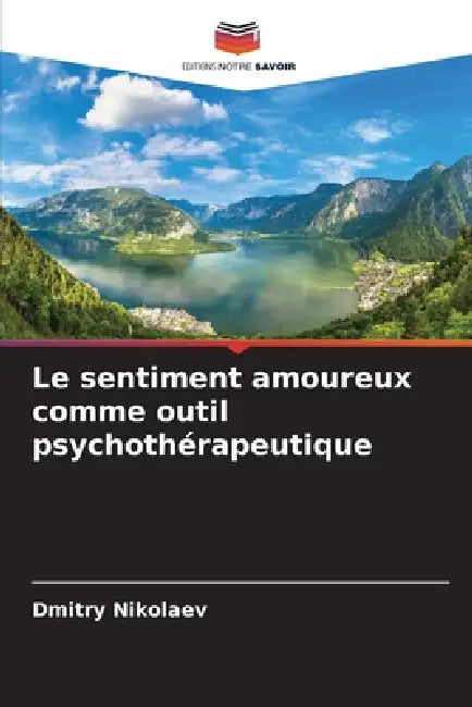 Le sentiment amoureux comme outil psychothérapeutique by Dmitry Nikolaev