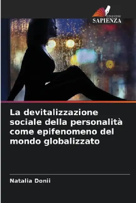 La devitalizzazione sociale della personalità come epifenomeno del mondo globalizzato by Natalia Donii
