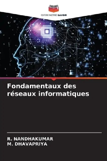 Fondamentaux des réseaux informatiques by R. Nandhakumar, M. Dhavapriya