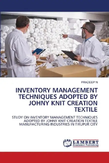 Inventory Management Techniques Adopted by Johny Knit Creation Textile by Pradeep N