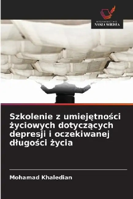 Szkolenie z umiejętności życiowych dotyczących depresji i oczekiwanej dlugości życia by Mohamad Khaledian