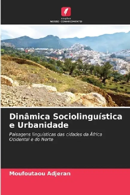 Dinâmica Sociolinguística e Urbanidade by Moufoutaou Adjeran