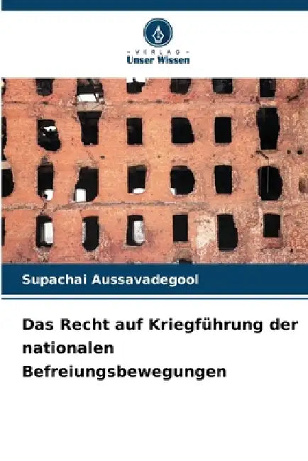 Das Recht auf Kriegführung der nationalen Befreiungsbewegungen by Supachai Aussavadegool