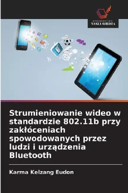 Strumieniowanie wideo w standardzie 802.11b przy zaklóceniach spowodowanych przez ludzi i urządzenia Bluetooth by Karma Kelzang Eudon