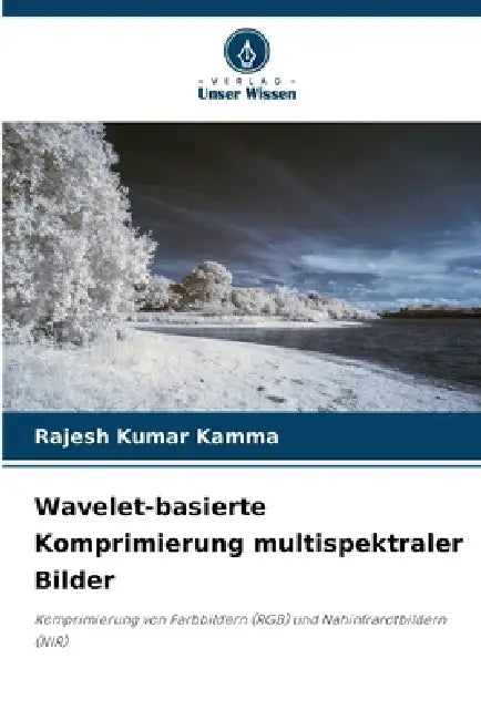 Wavelet-basierte Komprimierung multispektraler Bilder by Rajesh Kumar Kamma