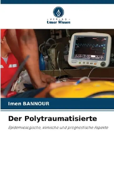 Der Polytraumatisierte by Imen Bannour