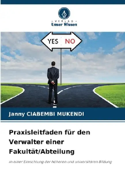 Praxisleitfaden für den Verwalter einer Fakultät/Abteilung by Janny Ciabembi Mukendi