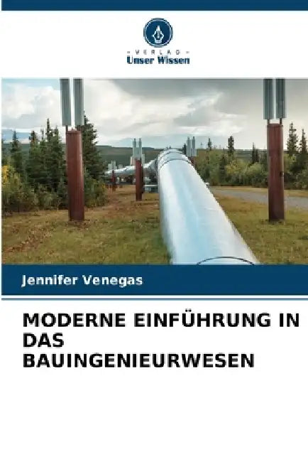 Moderne Einführung in Das Bauingenieurwesen by Jennifer Venegas