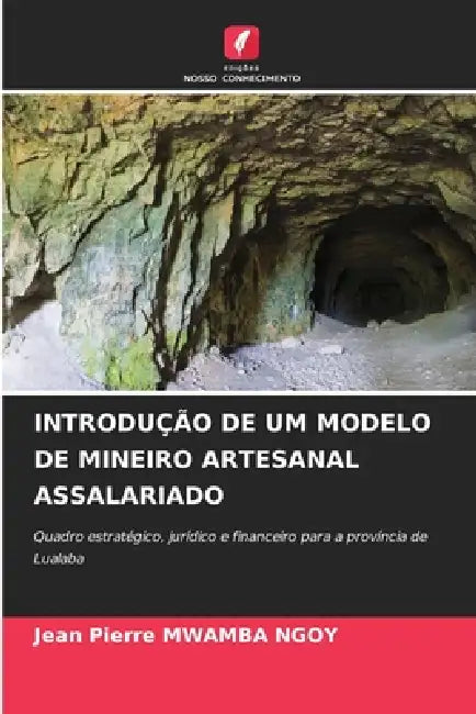 Introdução de Um Modelo de Mineiro Artesanal Assalariado by Jean Pierre Mwamba Ngoy