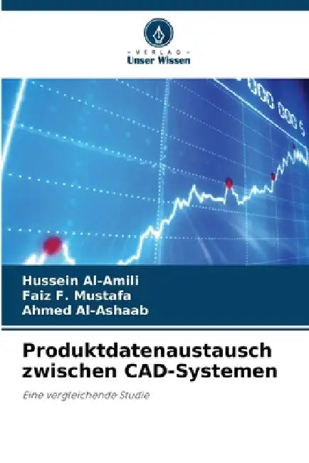 Produktdatenaustausch zwischen CAD-Systemen by Hussein Al-Amili, Faiz F. Mustafa, Ahmed Al-Ashaab