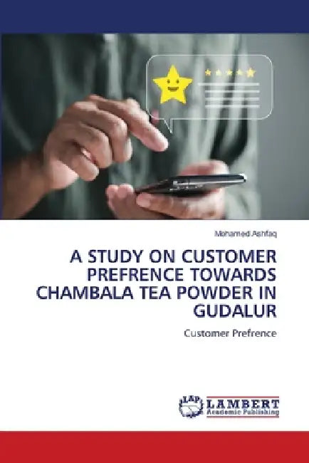 A Study on Customer Prefrence Towards Chambala Tea Powder in Gudalur by Mohamed Ashfaq