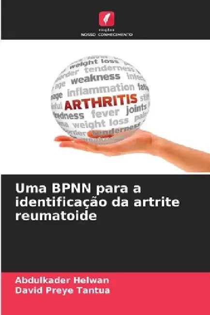 Uma BPNN para a identificação da artrite reumatoide by Abdulkader Helwan, David Preye Tantua