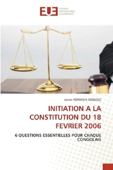 Initiation a la Constitution Du 18 Fevrier 2006 by Junior Adimashi Akololo