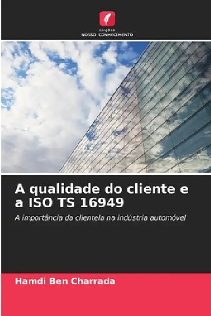 A qualidade do cliente e a ISO TS 16949 by Hamdi Ben Charrada