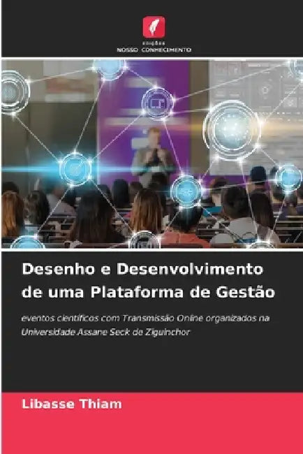 Desenho e Desenvolvimento de uma Plataforma de Gestão by Libasse Thiam