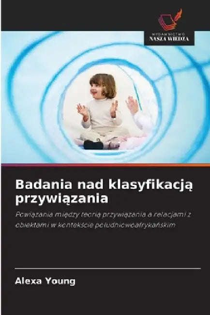 Badania nad klasyfikacją przywiązania by Alexa Young