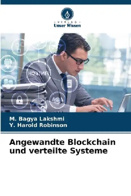 Angewandte Blockchain und verteilte Systeme by M. Bagya Lakshmi, Y. Harold Robinson