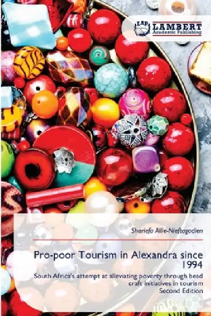 Pro-poor Tourism in Alexandra since 1994 by Shariefa Allie-Nieftagodien