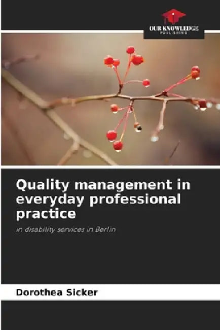 Quality management in everyday professional practice by Dorothea Sicker