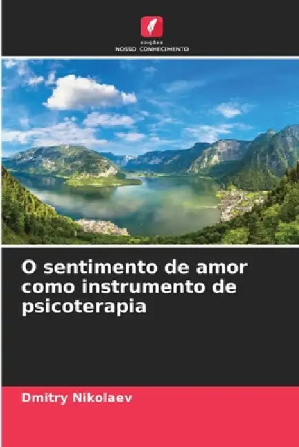 O sentimento de amor como instrumento de psicoterapia by Dmitry Nikolaev