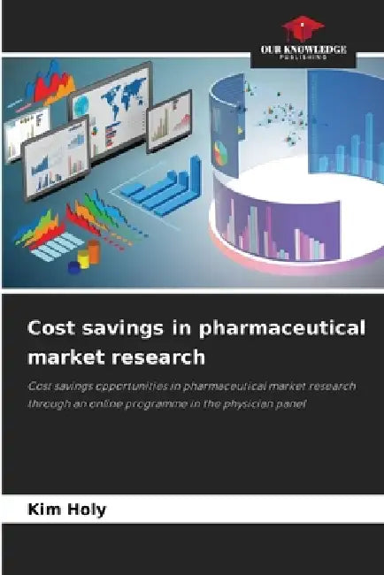 Cost savings in pharmaceutical market research by Kim Holy