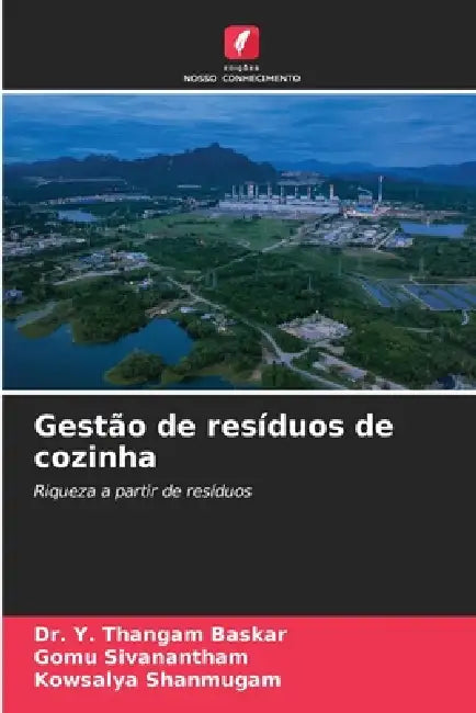 Gestão de resíduos de cozinha by Y. Thangam Baskar, Gomu Sivanantham, Kowsalya Shanmugam