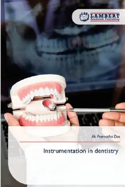 Instrumentation in dentistry by Ak Pramatha Das