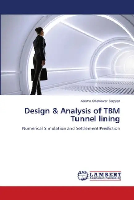 Design & Analysis of TBM Tunnel lining by Aaisha Shahewar Sayyed