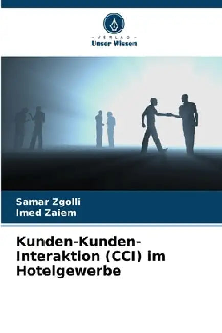 Kunden-Kunden-Interaktion (CCI) im Hotelgewerbe by Samar Zgolli, Imed Zaiem