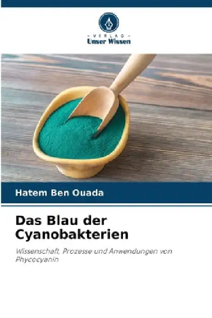 Das Blau der Cyanobakterien by Hatem Ben Ouada