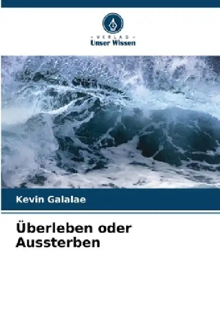 Überleben oder Aussterben by Kevin Galalae