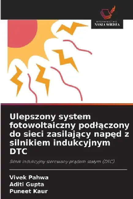 Ulepszony system fotowoltaiczny podlączony do sieci zasilający napęd z silnikiem indukcyjnym DTC by Vivek Pahwa, Aditi Gupta, Puneet Kaur