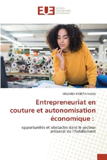 Entrepreneuriat en couture et autonomisation économique by Milembu Kabeya Nelofa
