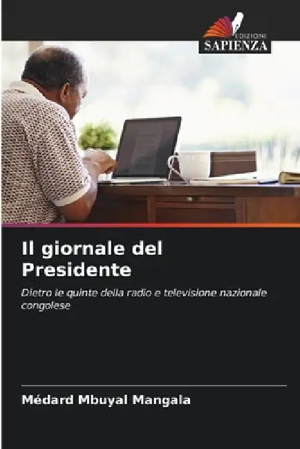 Il giornale del Presidente by Médard Mbuyal Mangala