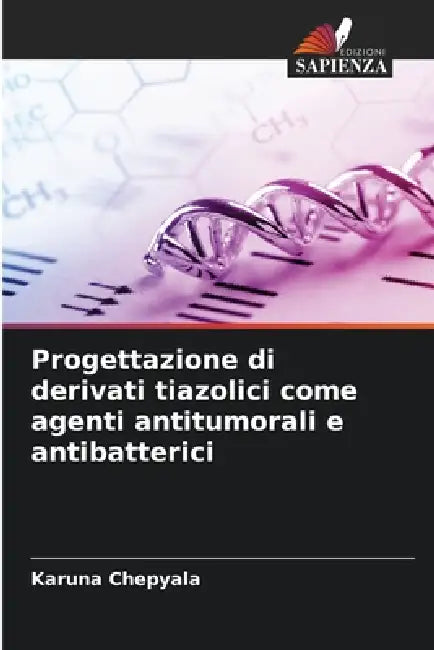 Progettazione di derivati tiazolici come agenti antitumorali e antibatterici by Karuna Chepyala