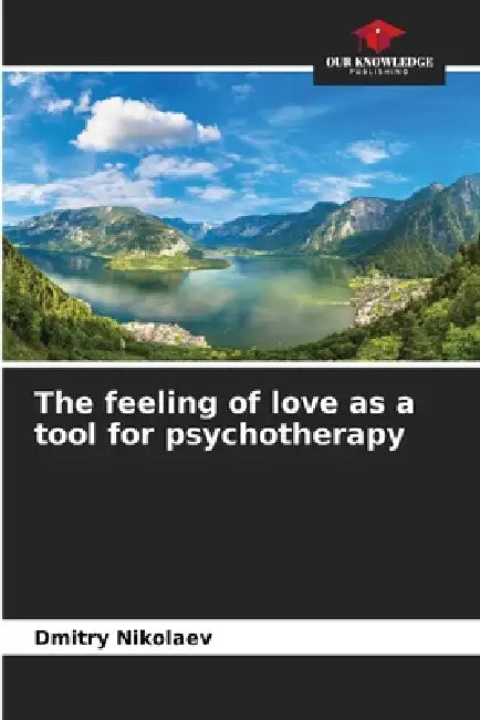 The feeling of love as a tool for psychotherapy by Dmitry Nikolaev