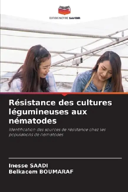 Résistance des cultures légumineuses aux nématodes by Inesse Saadi, Belkacem Boumaraf