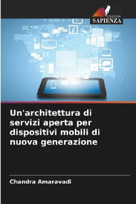 Un'architettura di servizi aperta per dispositivi mobili di nuova generazione by Chandra Amaravadi